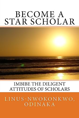 Become a Star Scholar: Imbibe the diligent attitudes of scholars