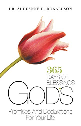 God's Promises and Declarations for Your Life: 365 Days Of Blessings