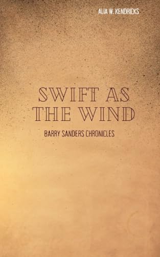 Swift As The Wind: Barry Sanders Chronicles (English Edition)