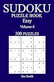 300 Easy Sudoku Puzzle Book: Volume 6