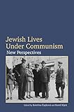 Jewish Lives under Communism: New Perspectives