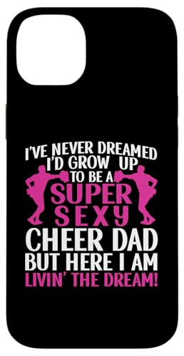 I've Never Dreamed I'd Up Up To Be A Super Sexy Cheer Dad �X�}�z�P�[�X iPhone 14 Plus �p