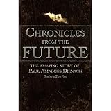Chronicles From The Future: The amazing story of Paul Amadeus Dienach