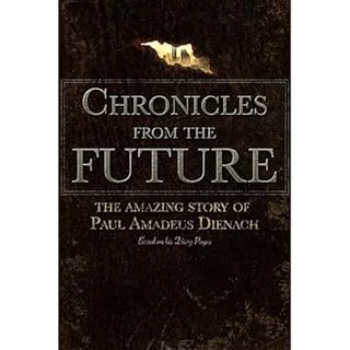 Chronicles From The Future Audiolibro Por Paul Amadeus Dienach, Achilleas Sirigos arte de portada