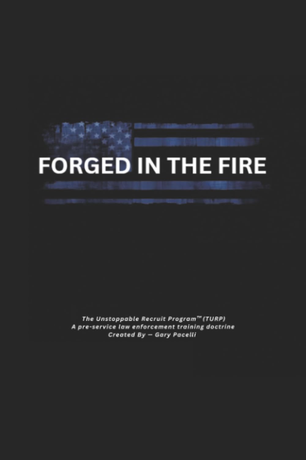 Forged in the Fire
