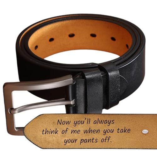 Custom Belts for Men - Now You'll Always Think of Me When You Take Your Pants off - Gift for Husband, Boyfriend, Men, Him