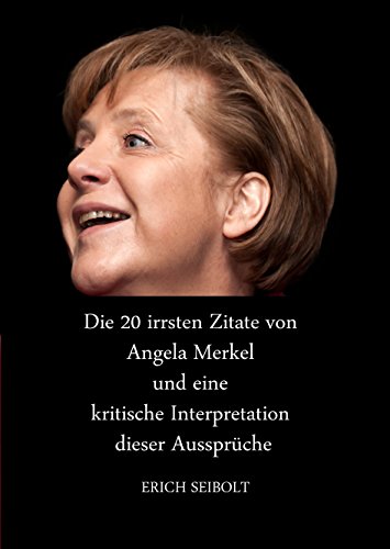 Die 20 irrsten Zitate von Angela Merkel und eine