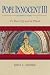 Pope Innocent III (1160/61-1216): To Root Up and to Plant