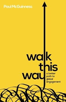 Paperback Walk This Way: a better path to global engagement Book