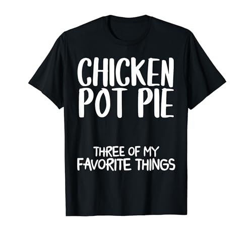Funny Chicken Pot Pie Shirt for Men Maglietta