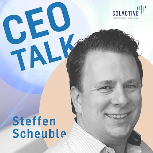 Solactive CEO TALK with Steffen Scheuble cover art