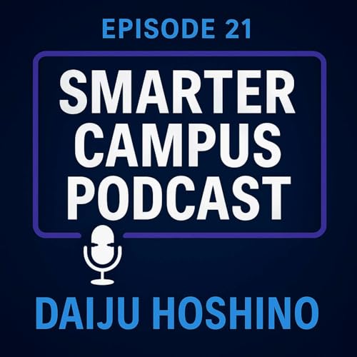 『Empowering Ethical AI Use with Daiju Hoshino Smarter Campus Podcast』のカバーアート