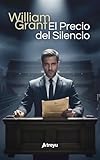 El precio del silencio: Thriller político con traición: Descubre secretos oscuros y lucha por justicia