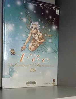 Fée et Tendres Automates, tome 2 : Elle - Book #2 of the Fée et tendres automates