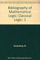 Bibliography of Mathematical Logic: Classical Logic (Perspectives in mathematical logic) 0387173218 Book Cover