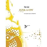  Funk-A-Lot: 4 saxophones (SATBar/AATBar). Partition et parties.