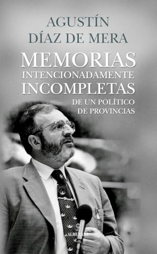 Portada de Memorias intencionadamente incompletas de un político de provincias
