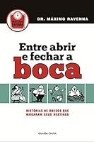 Entre Abrir e Fechar a Boca: Historias de Obesos que Mudaram Seus Destinos 8599537210 Book Cover