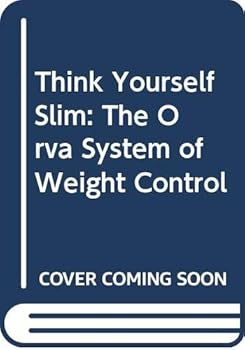 Paperback Think Yourself Slim: The Orva System of Weight Control Book