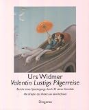 Valentins Lustigs Pilgerreise - Urs Widmer 