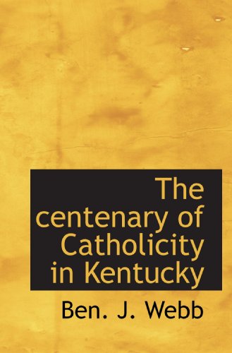 The centenary of Catholicity in Kentucky