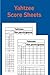 Yahtzee Score Sheets: 100 Yahtzee Game Record Score Keeper Book . Yatzee Score Cards . Large Print