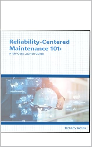 Reliability-Centered Maintenance (RCM) 101: A No-Cost Launch Guide