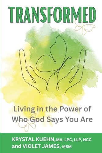 Transformed: Living in the Power of Who God Says You