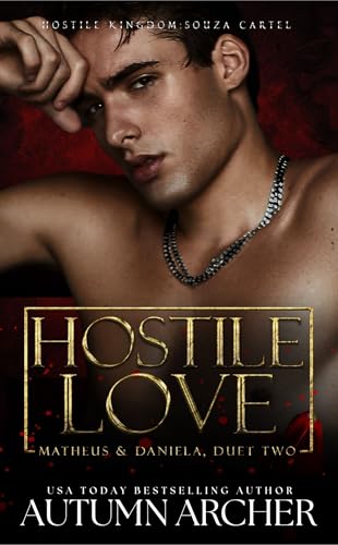 Hostile Love : An Enemies to Lovers, Reverse Age Gap Dark Mafia Romance (Souza Cartel: Matheus)