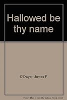 Hallowed be thy name B0006EX8QS Book Cover