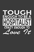 Tough Enough To Be a Hospitalist Crazy Enough To Love It: 6x9" Notebook, 120 Pages, Perfect for Note and Journal, Great Gift for Hospitalist