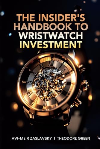 The Insider's Handbook to Wristwatch Investment