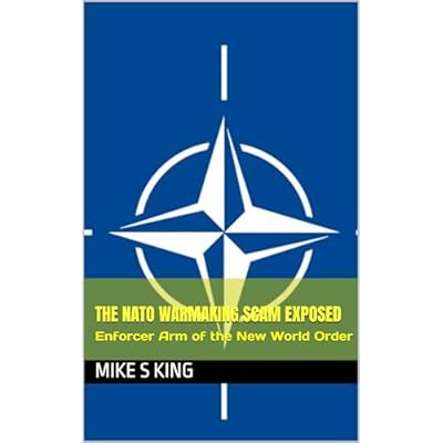 The NATO Warmaking Scam Exposed: Enforcer Arm of the New World Order