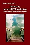  Gesund ist, wer noch krank werden kann: Lebensschule nach dem Bad Herrenalber Modell