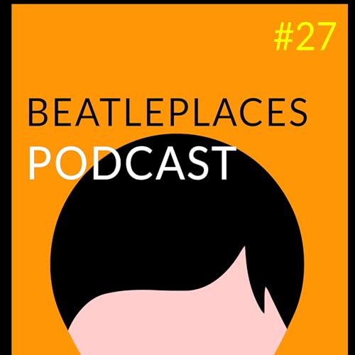 The Beatleplaces Podcast With Mark & Col &ndash; Episode #27- Gazunka!