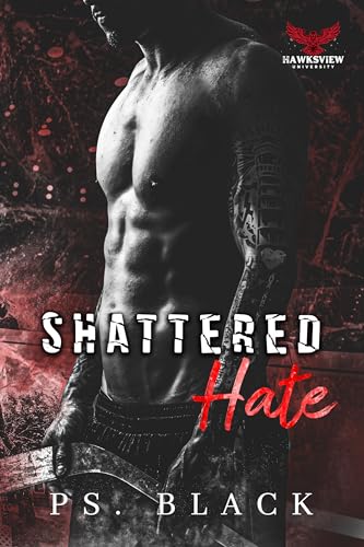 Shattered Hate: Enemies to Lovers MM Romance (Hawksview U Book 2)