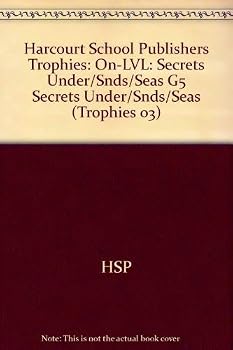 Paperback Harcourt School Publishers Trophies: On Level Individual Reader Grade 5 Secrets Under the Sands and Seas Book