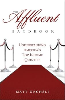 Hardcover The Affluent Handbook:Understanding America's Top Income Quintile Book