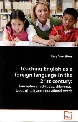 Teaching English as a foreign language in the 21st century: Perceptions ...