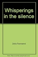 Whisperings in the silence;: Meditations of Zella Townsend 0875161219 Book Cover