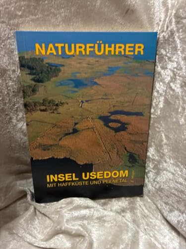 Peenetal „Das Amazonas des Nordens“ Naturführer Insel Usedom: Mit Haffküste, Ueckermünder Heide und unterem Peenetal