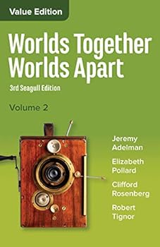 Worlds Together, Worlds Apart: A History of the World from the Beginnings of Humankind to the Present