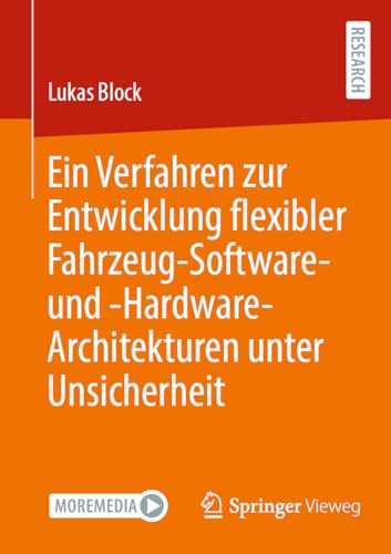 Ein Verfahren zur Entwicklung flexibler Fahrzeug-Software- und -Hardware-Architekturen unter Unsicherheit (German Edition)