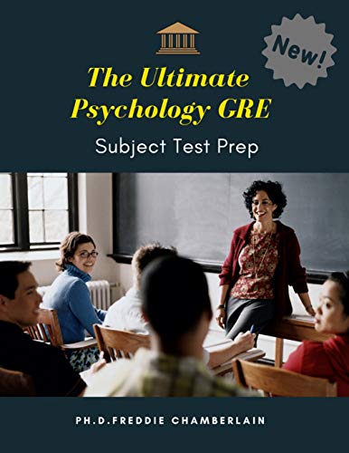 The Ultimate Psychology GRE Subject Test Prep: Quick and Easy way to practice more than 1,000 crucial questions with answers plus vocabulary builder ... to conquering the Psychology GRE for college.