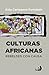 Culturas africanas:: Rebeldes con causa (Spanish Edition)