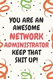 Network Administrator Gifts: Lined Blank Notebook Journal, a Funny and Appreciation Thank You Gift for Network Administrators to Write in