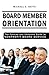 Board Member Orientation: The Concise and Complete Guide to Nonprofit Board Service