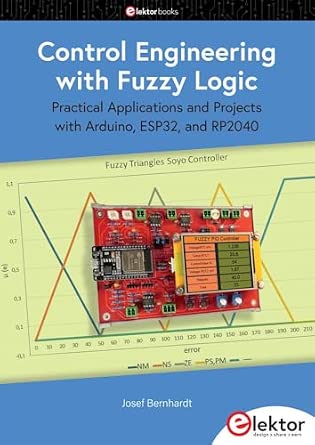 Control Engineering with Fuzzy Logic: Practical Applications and Project with Arduino, ESP32, and RP2040 book cover