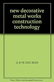  new decorative metal works construction technology