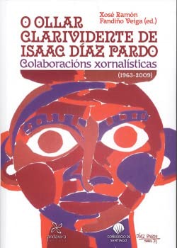 Portada de O ollar clarividente de isaac díaz pardo: Colaboracións xornalísticas